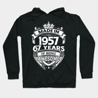 Made In 1957 67 Years Of Being Awesome Hoodie